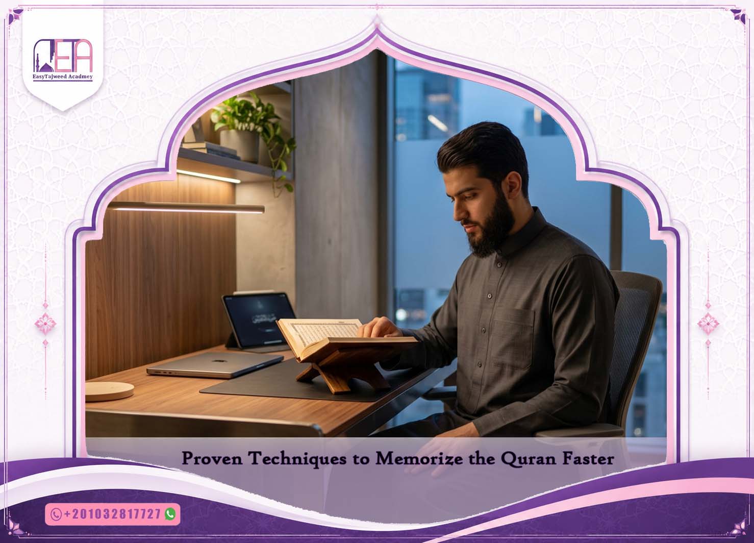 Proven Techniques to Memorize the Quran Faster
