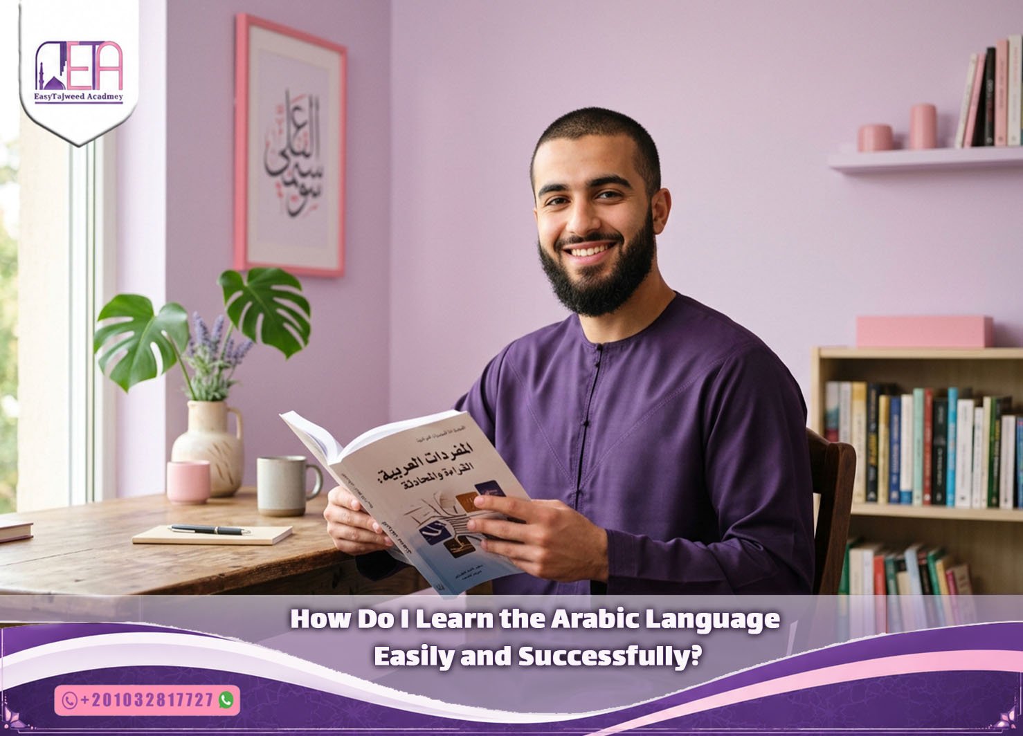 How Do I Learn the Arabic Language Easily and Successfully?