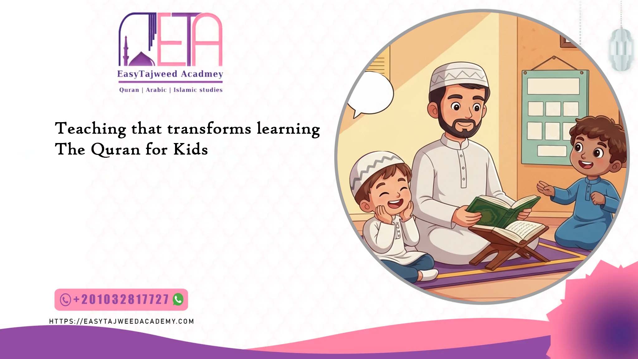 Teaching that transforms learning the Quran for Kids
