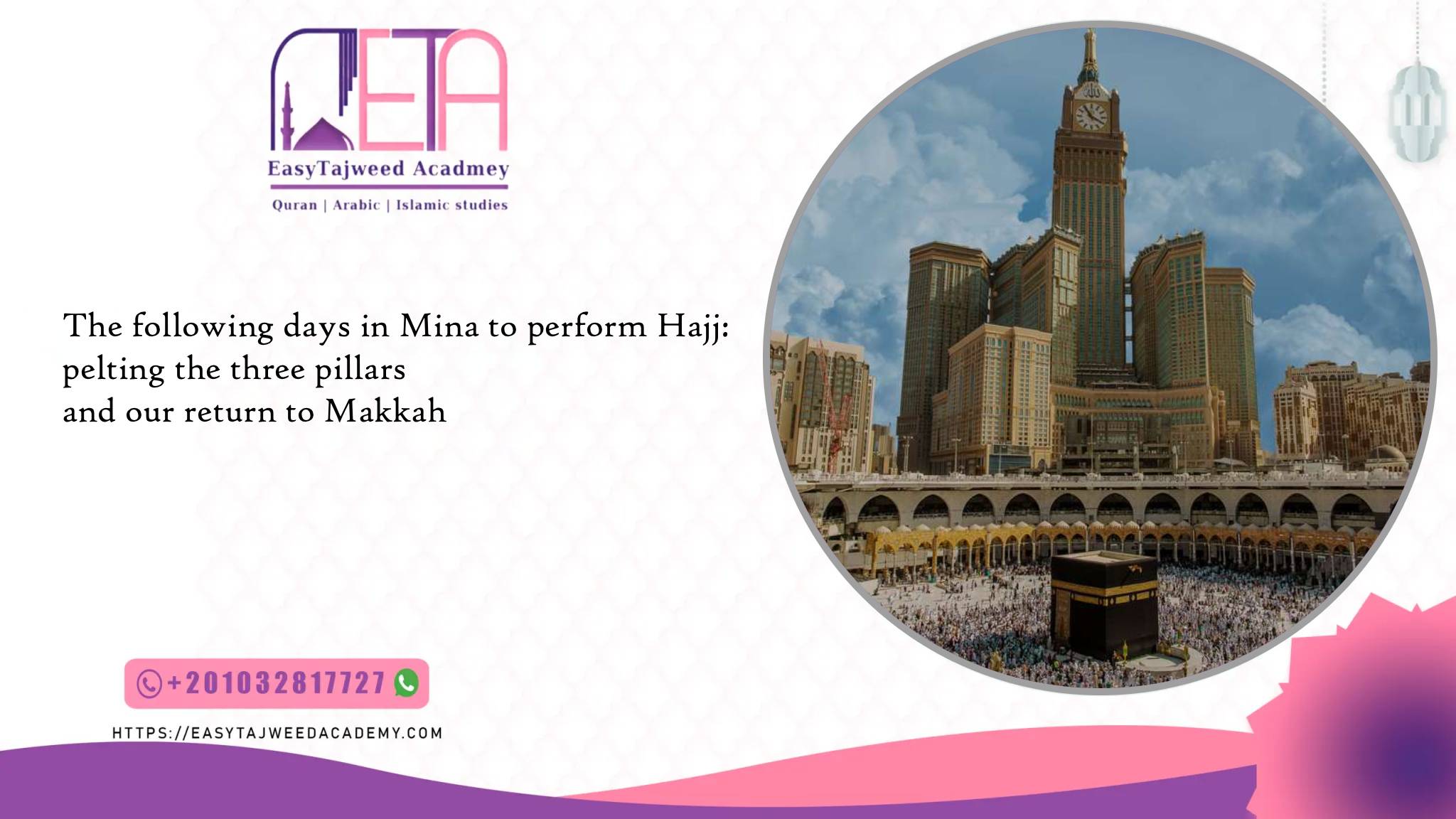 The following days in Mina to perform Hajj