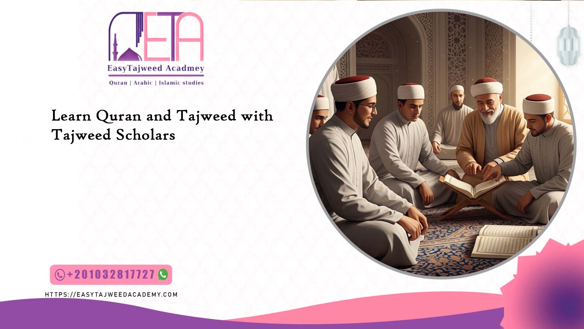 Learn Quran and Tajweed with Tajweed Scholars