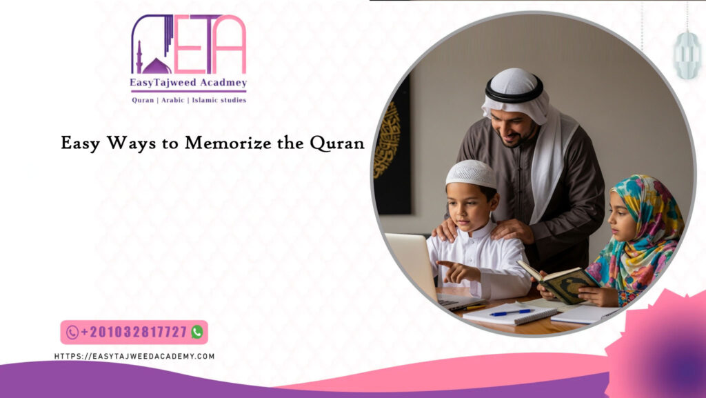 Easy Ways to Memorize the Quran