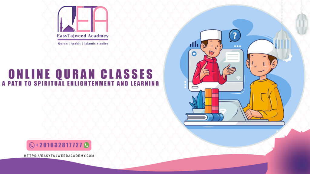 Online Quran Classes: A Path to Spiritual Enlightenment and Learning