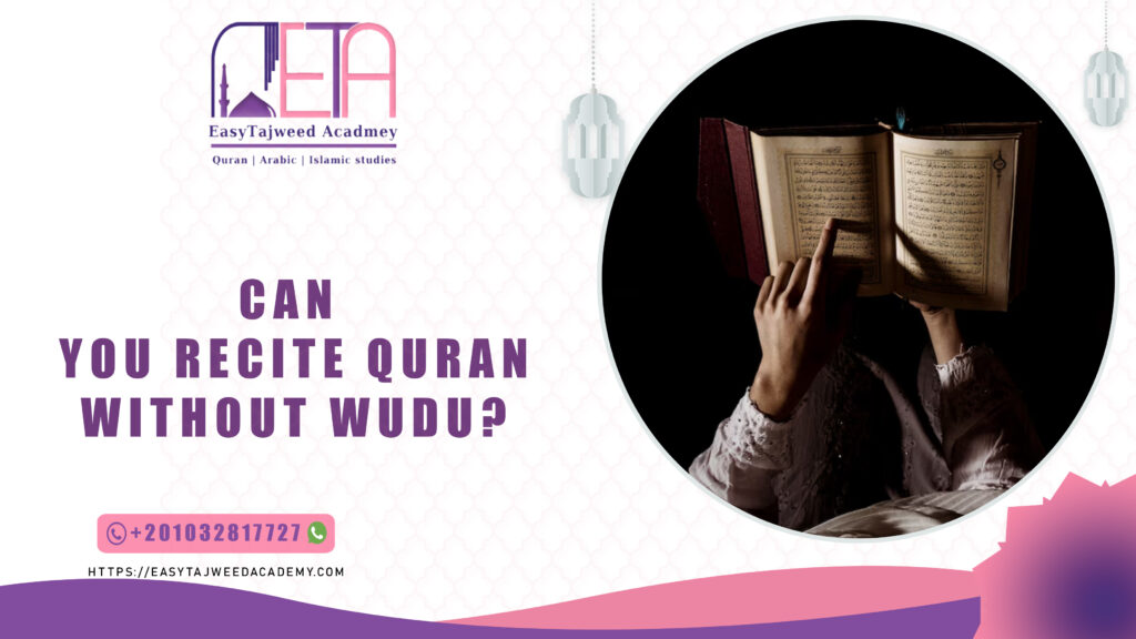 Can You Recite Quran Without Wudu?