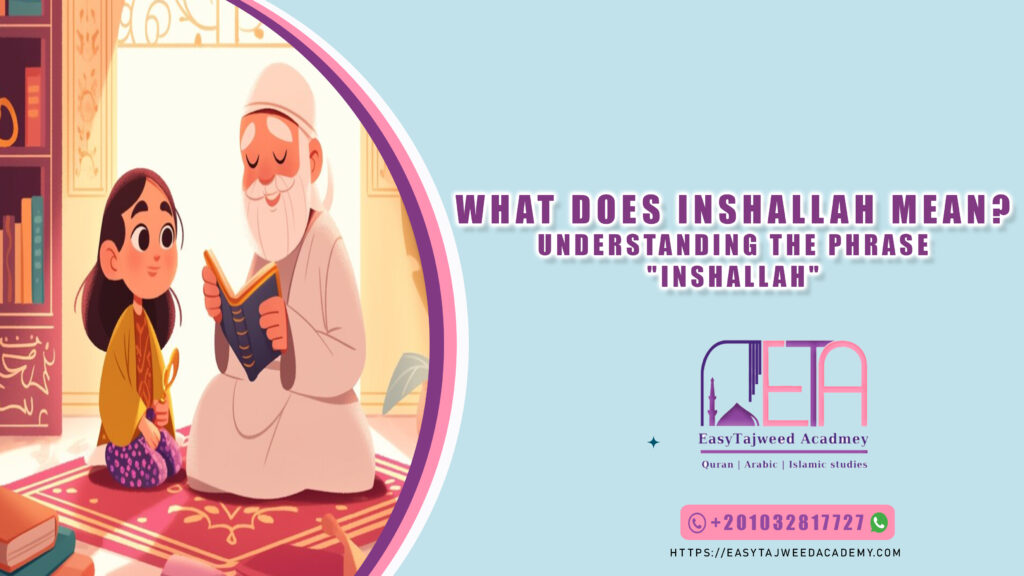 what does inshallah mean? Understanding the Phrase "Inshallah"