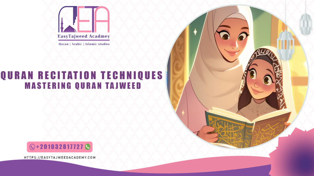 Quran Recitation Techniques: Mastering Quran Tajweed