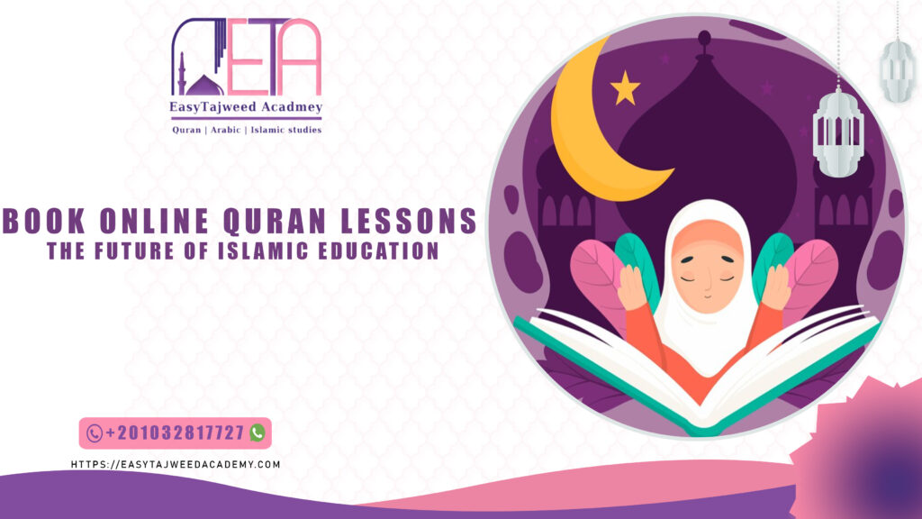 Book Online Quran Lessons: The Future of Islamic Education