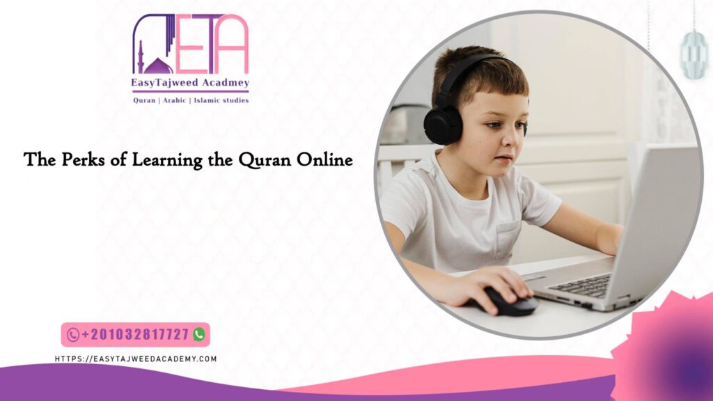 The Perks of Learning the Quran Online