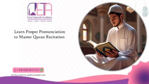 Learn Proper Pronunciation to Master Quran Recitation