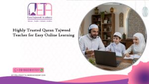 Highly Trusted Quran Tajweed Teacher for Easy Online Learning