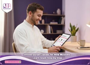 Online Quran Classes for New Muslims – Learn Islam Step by Step